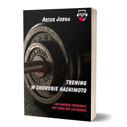 Książka "Trening w chorobie Hashimoto" - Artur Jobda